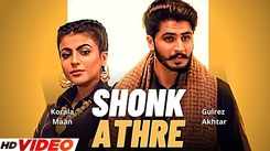 Experience The Music Video Of The Latest Punjabi Song Shonk Athre Sung By Korala Maan