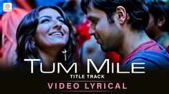 Tum Mile | Title Track (Lyrical)
