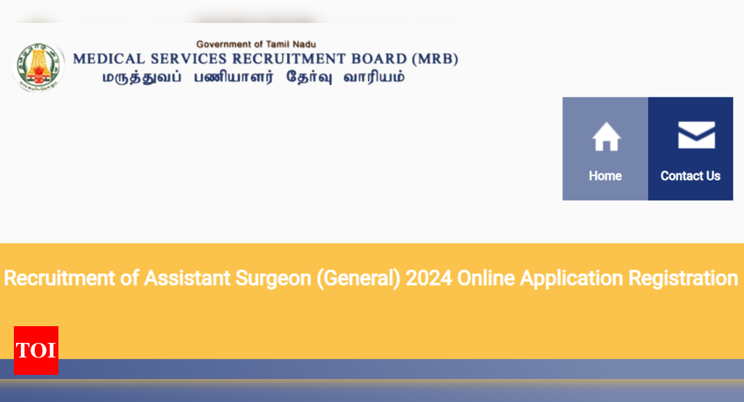 TN MRB Assistant Surgeon recruitment 2024: Registration begins for 2553 posts, direct link to apply here – Times of India