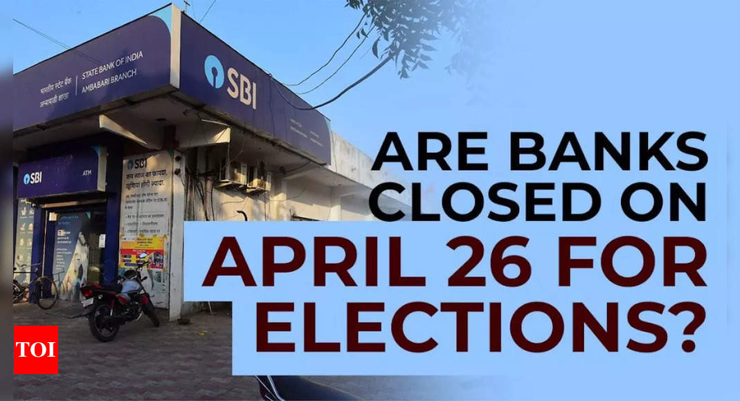 Lok Sabha polls 2024 bank holidays: Banks in these cities will be closed on April 26 for general elections Phase 2 | – Times of India