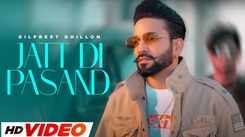 Get Hooked On The Catchy Punjabi Music Video For Jatt Di Pasand By Dilpreet Dhillon And Gurlez Akhtar