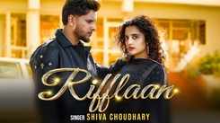 Discover The New Haryanvi Music Video For Rifflaan Sung By Shiva Choudhary