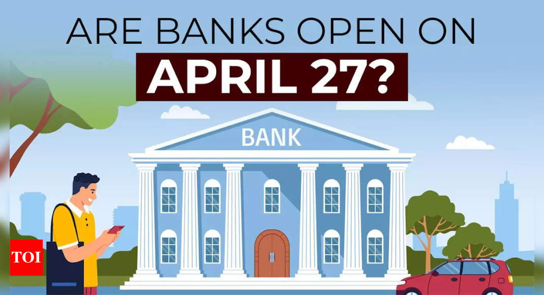 Bank holidays in April 2024: Are banks open on Saturday, April 27, 2024? | India Business News – Times of India