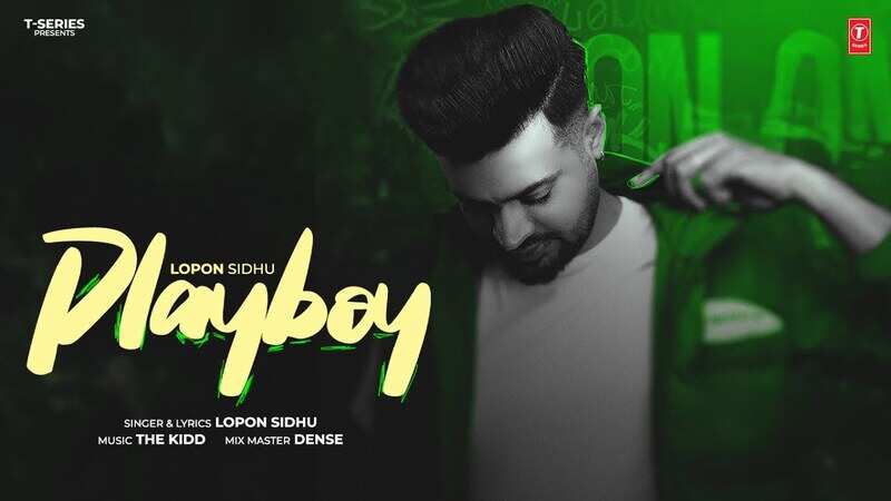 Discover The New Punjabi Music Video For Playboy Sung By Lopon Sidhu