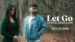 Watch The Music Video Of The Latest Punjabi Song Let Go Sung By Jassa Dhillon