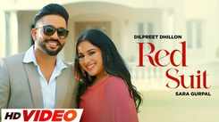 Watch The Music Video Of The Latest Punjabi Song Red Suit Sung By Dilpreet Dhillon