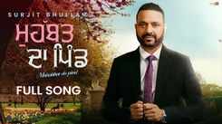 Listen To The New Punjabi Music Audio Song For Mohabbat Da Pind Sung By Surjit Bhullar