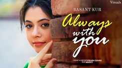 Listen To The New Punjabi Music Audio Song For Always With You Sung By Basant kur