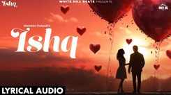 Watch The New Hindi Lyrical Music Video For Ishq By Rivansh Thakur