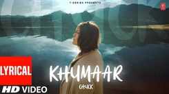 Watch The Latest Punjabi Music Video For Khumaar (Lyrical) By Chuck