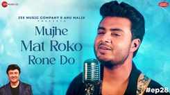Discover The New Hindi Music Video For Mujhe Mat Roko Rone Do Sung By Raj Barman