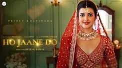 Dive Into The Latest Hindi Music Video Of Ho Jaane Do Sung By Hansika Pareek