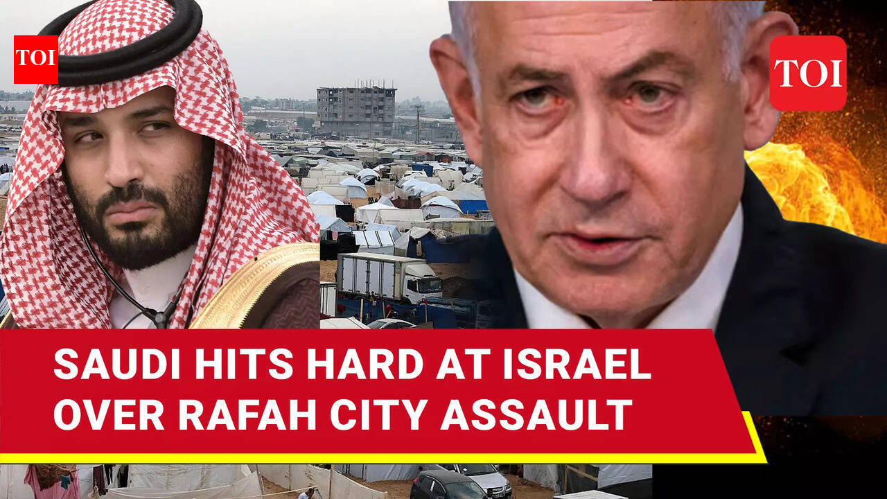 Saudi Arabia's stark warning against Israel's Rafah ground operation ...