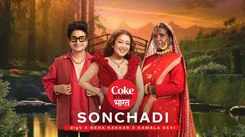 Dive Into The Latest Hindi Music Video Of Sonchadi Sung By Neha Kakkar, dig V And Kamala Devi