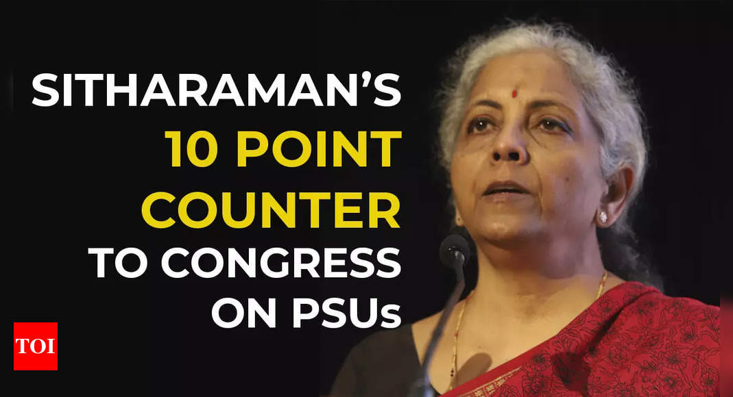 ‘225% growth in market cap’: Nirmala Sitharaman hits out at Rahul Gandhi, Congress with 10 point counter on PSU performance – Times of India
