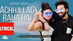 Get Hooked On The Catchy Hindi Lyrical Music Video For Achha Lag Raha Hai By Sachet Tandon And Parampara Tandon