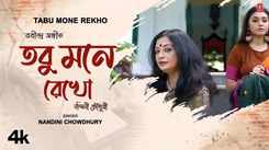 Check Out The Latest Bengali Music Video For Tabu Mone Rekho By Nandini Chowdhury