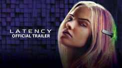 Latency - Official Trailer