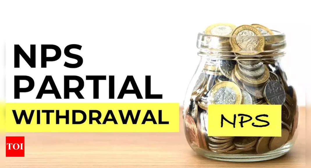 What are the NPS partial withdrawal rules? Know eligibility, limits and more details | Business – Times of India