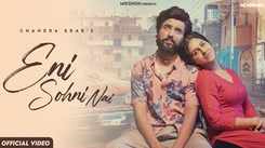 Check Out The Music Video Of The Latest Punjabi Song Eni Sohni Nai Sung By Chandra Brar