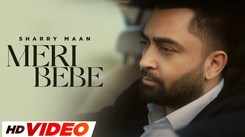 Dive Into The Latest Punjabi Music Video Of Meri Bebe Sung By Sharry Mann