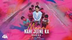 Experience The New Hindi Music Video For Mann Nahi Jeene Ka By 100RBH
