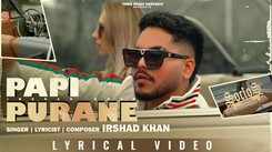 Check Out The Latest Haryanvi Lyrical Music Video For Papi Purane By Irshad Khan