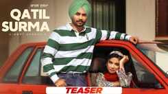 Enjoy The New Punjabi Music Video For Qatil Surma (Teaser) By Himmat Sandhu
