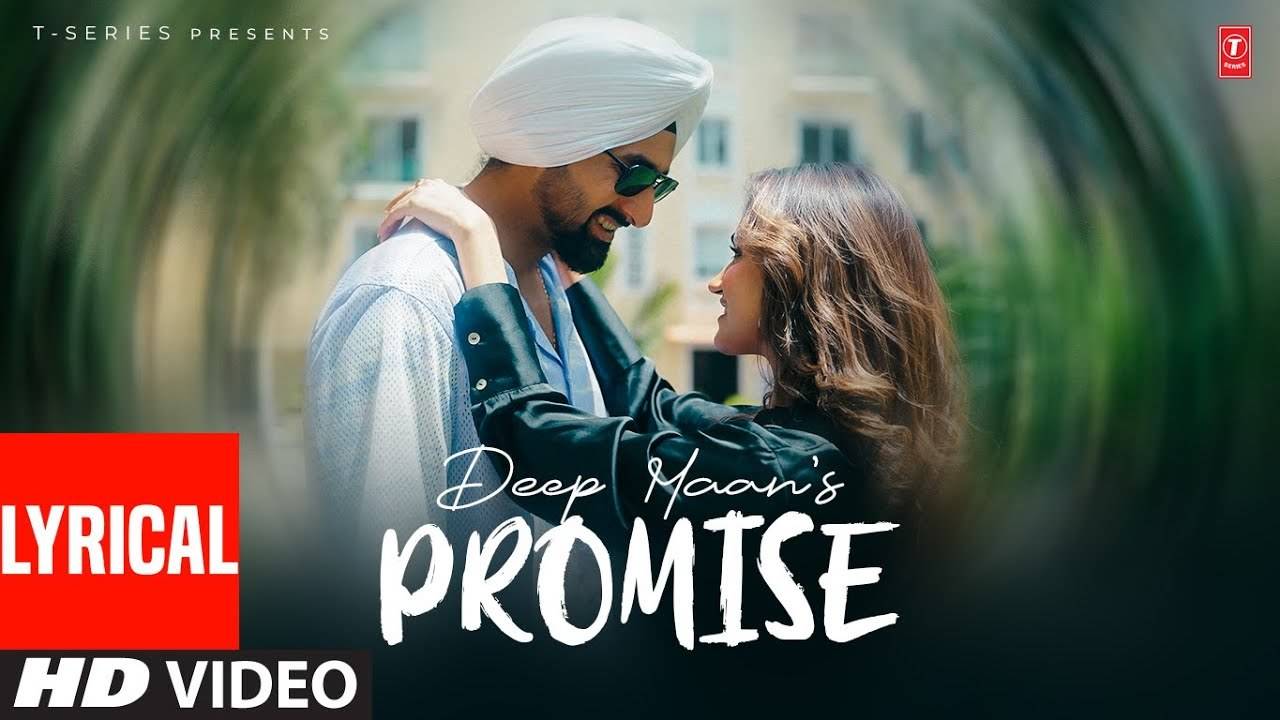 Enjoy The Music Video Of The Latest Punjabi Song Promise (Lyrical) Sung By  Deep Maan