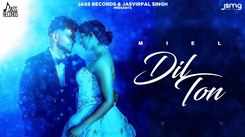 Experience The New Punjabi Music Video For Dil Ton By Miel