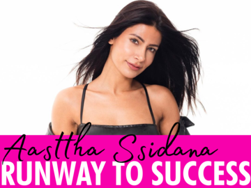 Aasttha Ssidana's runway to success from Miss India to modelling, acting and beyond!