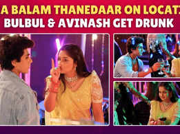 Mera Balam Thanedaar on location; Bulbul and Avinash spike each other’s drink