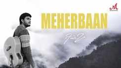 Check Out The Music Video Of The Latest Hindi Song Meherbaan Sung By FearZ