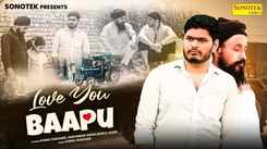 Check Out The Music Video Of The Latest Haryanvi Song Love You Baapu Sung By Kunal Sadager