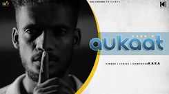 Get Hooked On The Catchy Punjabi Music Video For Aukaat By Kaka