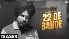 Enjoy The Latest Punjabi Music Video For 22 De Bande (Teaser) By Bukka Jatt