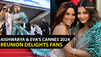 Cannes 2024: BFF's Aishwarya Rai and Eva Longoria's joyful reunion takes center stage