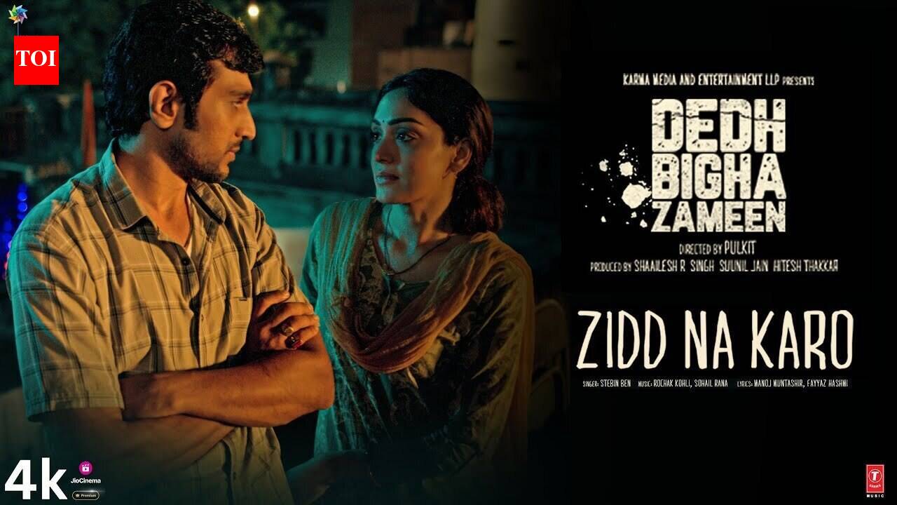 Dedh Bigha Zameen | Song - Zidd Na Karo