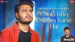 Check Out The Music Video Of The Latest Hindi Song Chalo Ishq Dubara Karte Hai Sung By Raj Barman