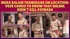 Mera Balam Thanedaar on location: Veer decides to find the real culprit and save Bulbul