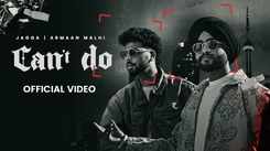 Watch The Music Video Of The Latest Punjabi Song Can’t Do Sung By Jagga And Armaan Malhi