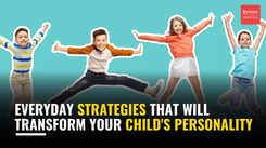 Everyday strategies that will transform your child's personality