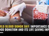 World Blood Donor Day: Importance of blood donation and its life saving impact