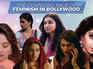 The changing face of feminism in Bollywood