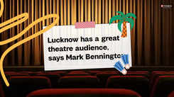 Lucknow has a great theatre audience, says Mark Bennington