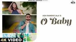 Watch The Music Video Of The Latest Haryanvi Song O Baby Sung By Ash Panipat Ala