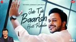 Experience The New Hindi Music Video For Jab Tak Baarish Hoti Rahein By Rohit Dubey