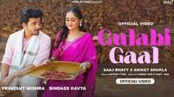 Watch The Music Video Of The Latest Hindi Song Gulabi Gaal Sung By Saaj Bhatt