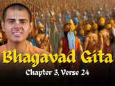 Bhagavad Gita, Chapter 3, Verse 24: How to Live Fully & Practice Detachment