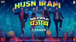 Wild Wild Punjab | Song Teaser - Husn Irani